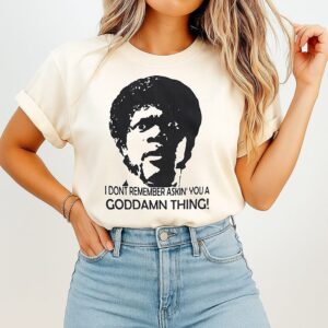 Pulp Fiction I Don’t Remember Askin’ You A Goddamn Thing T-Shirt