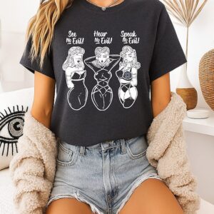 See No Evil Hear No Evil Speak No Evil Lady Girls T-Shirt