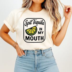 Spit Tequila In My Mouth Trucker T-Shirt