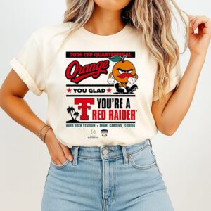 Texas Tech Red Raiders 2025-26 College Football Playoff Orange You Glad T-Shirt