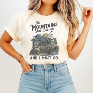 The Mountains Are Calling And I Must Go T-Shirt