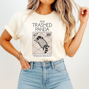 The Trashed Panda The Raccoon That Captured The Hearts Of A Nation By Living Their Best Life T-Shirt