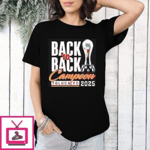 Toluca Fc Campeones Champions Liga Mx 2025 Back To Back Trophy T-Shirt