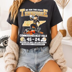Vanderbilt Commodores 2025 We Run This State Tennessee Commodores Beat Vols 45-24 Score Mascot T-Shirt