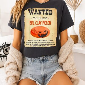 Wanted Evil Clay Pigeon Dead Or Alive T-Shirt