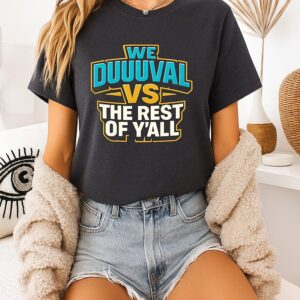 We Duuuval Vs The Rest Of Y’all Jacksonville Jaguars T-Shirt