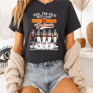 Yes I’m Old But I Saw Chicago Bears Greatness Thank You For The Memories Signatures T-Shirt