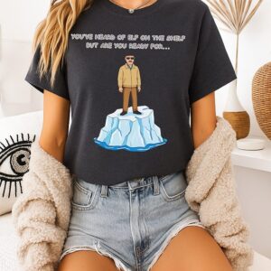 You’ve Heard Of Elf On The Shelf But Are You Ready For Heisenberg On An Iceberg T-Shirt