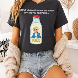 You’ve Heard Of Elf On The Shelf But Are You Ready For Mary On The Dairy T-Shirt