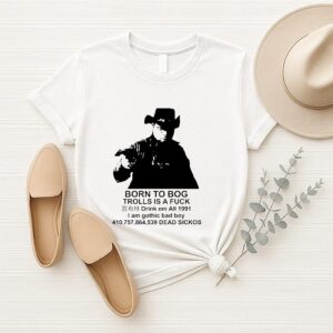 Born To Bog Trolls Is A Fuck 1991 T-Shirt