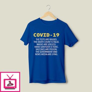 Covid-19 The Tests Are Rigged The Death Count Is False T-Shirt