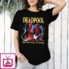 Deadpool Rejection Makes Me Hungry T-Shirt