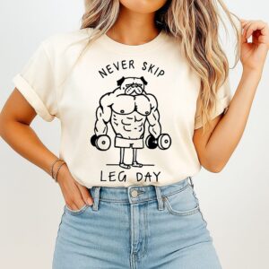 Dog Never Skip Leg Day T-Shirt