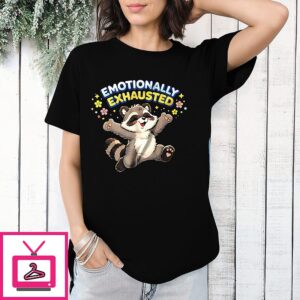 Emotionally Exhausted Raccoon Graphic T-Shirt