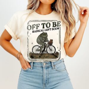 Frog Bicycle Off To Be Radical Left Scum T-Shirt