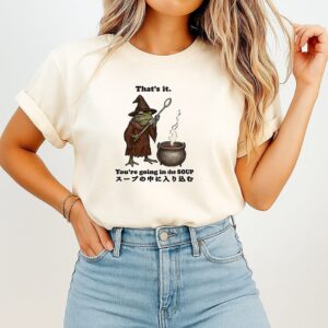 Frog That’s It You’re Going In The Soup Meme T-Shirt