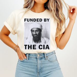 Funded By The Cia Bin Laden Funded By The Cia T-Shirt