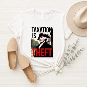 George Washington Taxation Is Theft T-Shirt