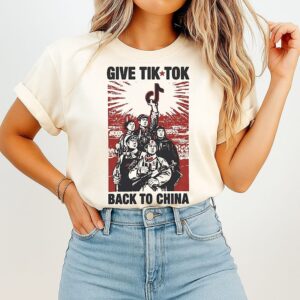 Give Tiktok Back To China T-Shirt