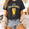 I Like Tall Blondes Beer Glass Meme T-Shirt