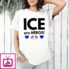 Ice Are Heroes T-Shirt