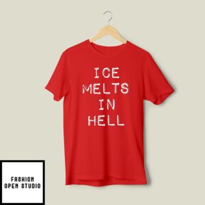 Ice Melts In Hell T-Shirt