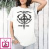 I’m Not That Perfect Christian I Need Jesus T-Shirt