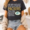 In My House If You Don’t Like The Packers You Can Sleep Outside T-Shirt