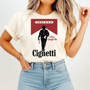 Indiana Cignetti I Win Google Me Funny Cigarette T-Shirt