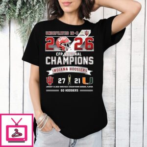 Indiana Hoosiers Beat Miami Hurricanes Cfp National Champions 2026 Go Hoosiers Final Socres T-Shirt