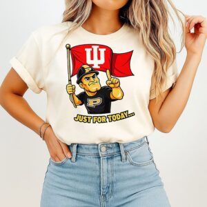 Indiana Hoosiers Just For Today Purdue Rivalry Funny College Football T-Shirt