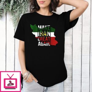 Iranian Make Iran Great Again Emblem Of Iran Miga T-Shirt