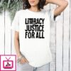 Literacy And Justice For All T-Shirt