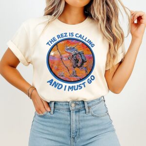 Lizard The Rez Is Calling And I Must Go T-Shirt
