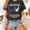 Loyalty And Respect Goes Both Ways If They Don’t Return It They Don’t Fucking Deserve It T-Shirt