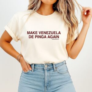 Make Venezuela De Pinga Again Caracasmerch T-Shirt