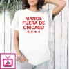 Manos Fuera De Chicago T-Shirt