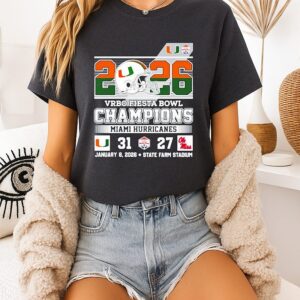 Miami Hurricanes 2026 Vrbo Fiesta Bowl Champions Go Canes 31-27 Score T-Shirt