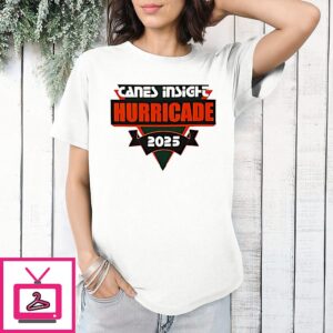 Miami Hurricanes Canes Inside Hurricade 2025 T-Shirt