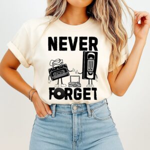 Never Forget Retro Music Media Nostalgia Music Lover T-Shirt