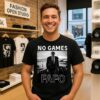 No Games Just Fafo T-Shirt Protest T-Shirt