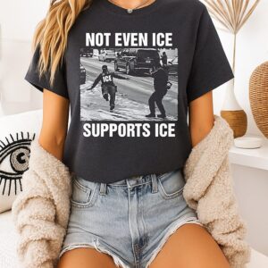 Not Even ICE Supports ICE T Shirt