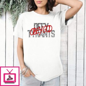 Obey God Defy Tyrants T-Shirt