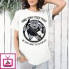 Oink Oink Piggy Piggy Ice We Don’t Want You In Our City Ice T-Shirt