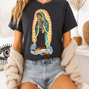 Our Lady Of Guadalupe Santa Maria Faith Over Tear T-Shirt