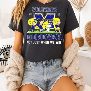 Peanuts X Michigan Wolverines NCAA Forever Not Just When We Win Football Lover T-Shirt