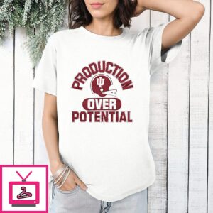 Production Over Potential Indiana University 2025 National Champions T-Shirt