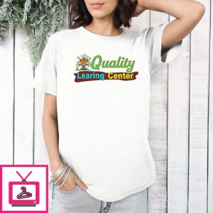 Quality Learing Center T-Shirt
