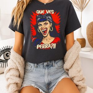 Que Ves Perra Graphic T-Shirt