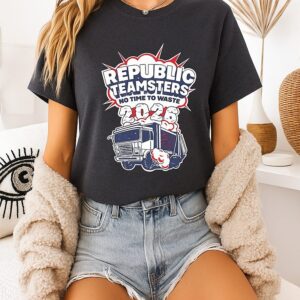 Republic Teamsters No Time To Waste 2026 T-Shirt